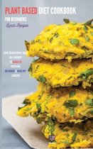 Plant Based Diet Cookbook for Beginners Lunch recipes