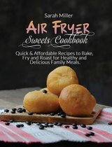 Air Fryer Sweets Cookbook