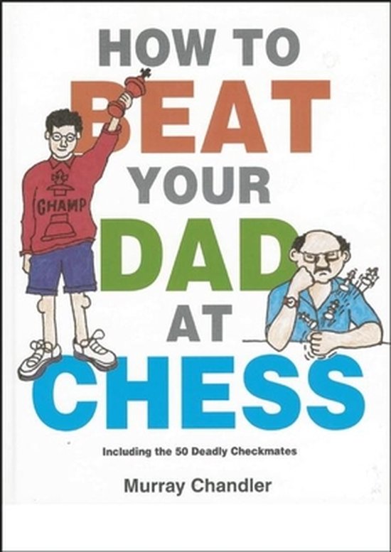How To Beat Your Dad At Chess - cover
