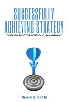 Successfully Achieving Strategy Through Effective Portfolio Management