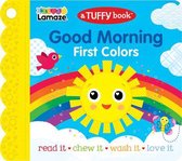 Lamaze Good Morning (a Tuffy Book): A Color Book