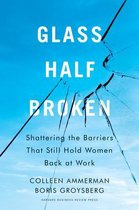 Glass Half-Broken: Shattering the Barriers That Still Hold Women Back at Work