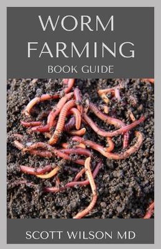 Worm Farming Book Guide, Scott Wilson 9798682138241 Livres