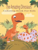 The Amazing Dinosaurs Coloring Book For Kids