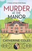 A Tommy & Evelyn Christie Mystery- Murder at the Manor