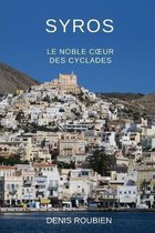 Voyage Dans La Culture Et Le Paysage- Syros. Le noble coeur des Cyclades