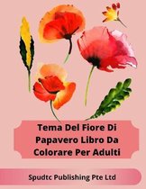 Tema Del Fiore Di Papavero Libro Da Colorare Per Adulti