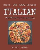 Bravo! 365 Yummy Italian Recipes
