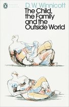 Penguin Modern Classics - The Child, the Family, and the Outside World