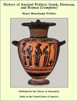 History of Ancient Pottery: Greek, Etruscan, and Roman (Complete)