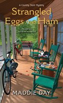 A Country Store Mystery 6 - Strangled Eggs and Ham