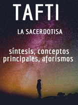 Tafti la sacerdotisa: síntesis, conceptos principales, aforismos