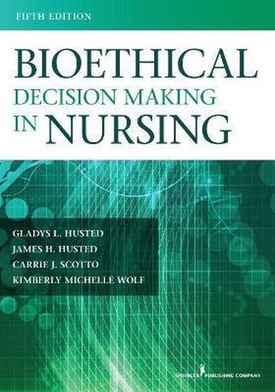 Boek cover Bioethical Decision Making in Nursing, Fifth Edition van Gladys L. Husted (Paperback)