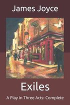 Exiles: A Play in Three Acts: Complete