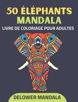 50 Elephants mandala livre de coloriage pour adultes