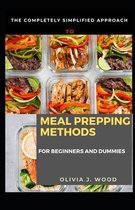 The Completely Simplified Approach To Meal Prepping Methods For Beginners And Dummies