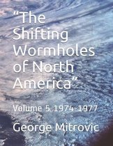 The Shifting Wormholes of North America