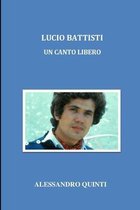 Lucio Battisti - Un canto libero