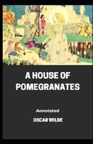 A House of Pomegranates Annotated