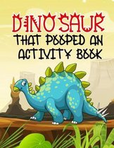 Dinosaur That Pooped An Activity Book