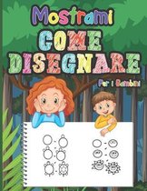 Mostrami Come Disegnare Per i Bambini