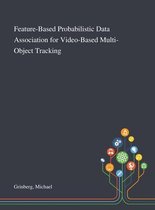 Feature-Based Probabilistic Data Association for Video-Based Multi-Object Tracking