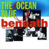 The Ocean Blue - Beneath The Rhythm And Sound (LP)