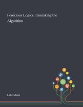 Ferocious Logics