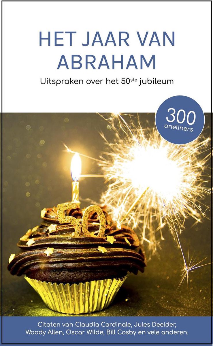 Zus Afleiding heel Het Jaar van Abraham - Uitspraken over het 50ste jubileum - Cadeau boek man 50  jaar,... | bol.com