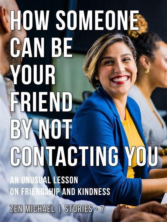 Zen Michael Stories 7 - How Someone Can Be Your Friend by No ... - cover