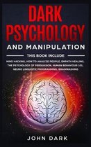 Dark Psychology and Manipulation: This Book Include