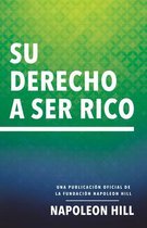 Official Publication of the Napoleon Hill Foundation-Su Derecho a Ser Rico (Your Right to Be Rich)