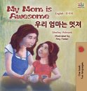 English Korean Bilingual Collection- My Mom is Awesome (English Korean Bilingual Book)