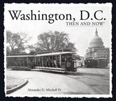 Washington, D.C. Then and Now (Compact)