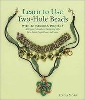 Learn to Use Two-Hole Beads with 25 Fabulous Projects