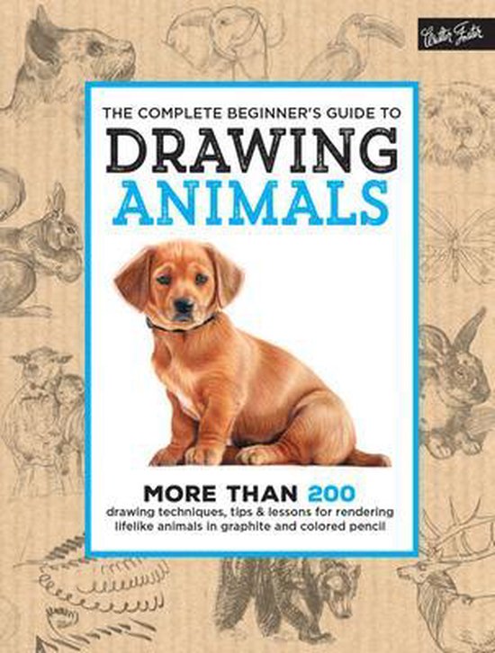 Boek cover The Complete Beginners Guide to Drawing Animals van Walter Foster Creative Team (Hardcover)
