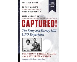 Captured! the Betty and Barney Hill UFO Experience (60th Anniversary Edition): The True Story of the World's First Documented Alien Abduction