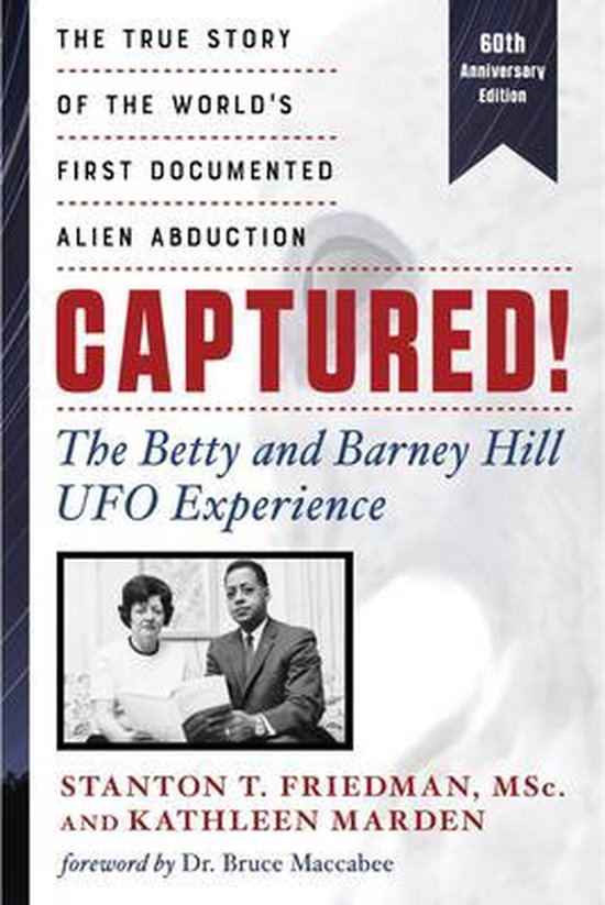 Captured! the Betty and Barney Hill UFO Experience - 60th Anniversary Edition