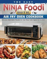 The Easy Ninja Foodi Digital Air Fry Oven Cookbook