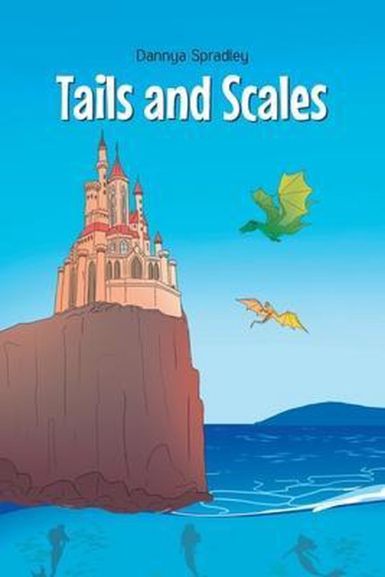 Tails and Scales, Dannya Spradley 9781648016479 Boeken