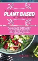 The Definitive Plant Based Diet Cookbook For Beginners