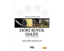 Dört Büyük Halife-Hayatı ve Menkıbeleri