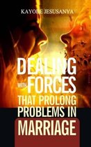Dealing with Forces That Prolong Problems in Marriage