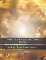 When God Laughs, and Other Stories