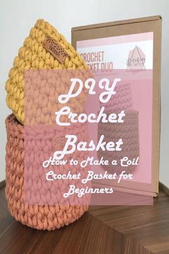DIY Crochet Basket How to Make a Coil Crochet Basket for Beginners