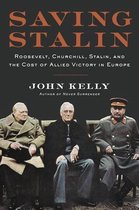 Saving Stalin Roosevelt, Churchill, Stalin, and the Cost of Allied Victory in Europe