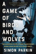 Boekomslag: "A Game of Birds and Wolves", met een kaart van Europa en militaire figuren.