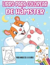 Libro Para Colorear De Hámster Para Niños de 4 A 8 Años: Super divertidos y simples dibujos para colorear para niñas