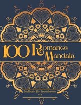 100 Romance Mandala Malbuch für Erwachsene: 100 Schöne romantische Zeichnungen zum Ausmalen. Elegante Muster im Thema Liebe. Abwechslungsreicher Schwi