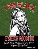 Black Lives Matter Coloring Book - I Am Black Every Month